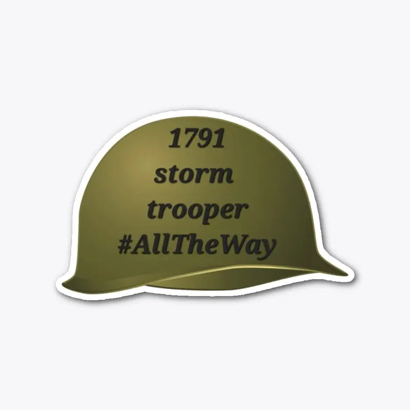 1791 storm trooper #AllTheWay sticker